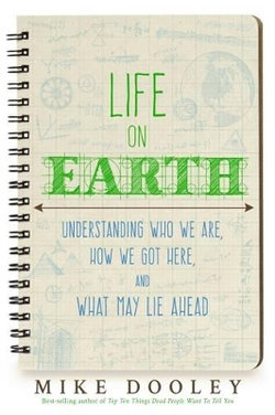 Life on Earth: Understanding Who We Are, How We Got Here, and What May Lie Ahead