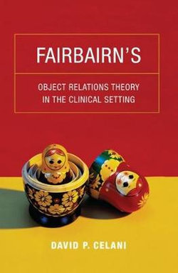 Fairbairn's Object Relations Theory in the Clinical Setting