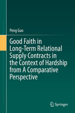 Good Faith in Long-Term Relational Supply Contracts in the Context of Hardship from A Comparative Perspective