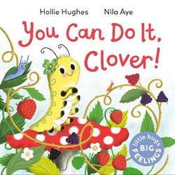 Little Bugs Big Feelings: You Can Do It Clover