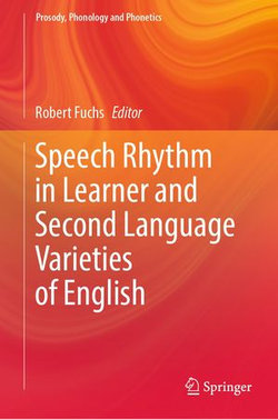 Speech Rhythm in Learner and Second Language Varieties of English