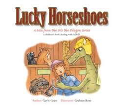 Lucky Horseshoes: A Tale from the Iris the Dragon Series