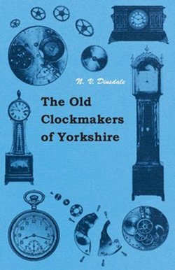 The Old Clockmakers Of Yorkshire