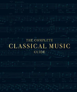 The Complete Classical Music Guide