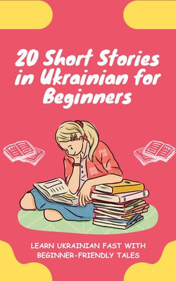 20 Short Stories in Ukrainian for Beginners
