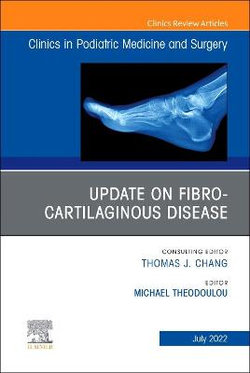 Update on Fibro-Cartilaginous Disease, an Issue of Clinics in Podiatric Medicine and Surgery