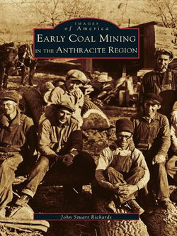 Early Coal Mining in the Anthracite Region