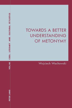 Towards a Better Understanding of Metonymy