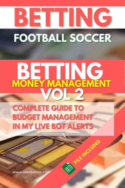 Betting Football Soccer 2024 BETTING MONEY MANAGEMENT VOL 2