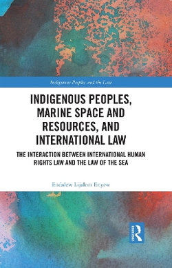 Indigenous Peoples, Marine Space and Resources, and International Law