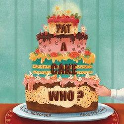 Pat a Cake Who