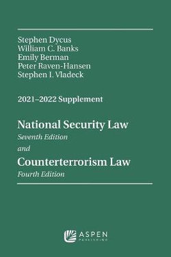 National Security Law, Sixth Edition and Counterterrorism Law, Third Edition