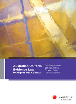 Australian Uniform Evidence Law: Principles and Context