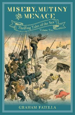 Misery, Mutiny and Menace: Thrilling Tales of the Sea