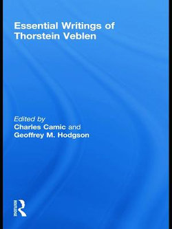 The Essential Writings of Thorstein Veblen