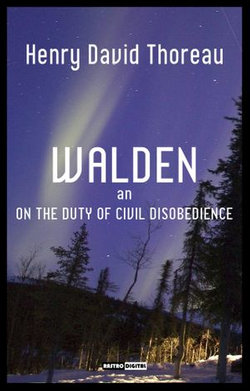 Walden, and On The Duty Of Civil Disobedience