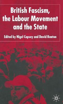 British Fascism, the Labour Movement and the State