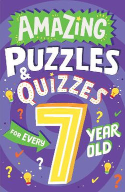 Amazing Quizzes and Puzzles Every 7 Year Old Wants to Play