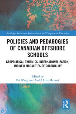 Policies and Pedagogies of Canadian Offshore Schools