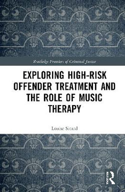 Exploring High-risk Offender Treatment and the Role of Music Therapy