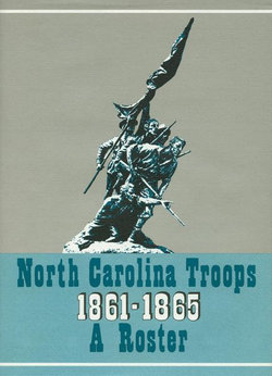 North Carolina Troops, 1861-1865: a Roster, Volume 1