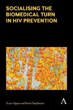 Socialising the Biomedical Turn in HIV Prevention