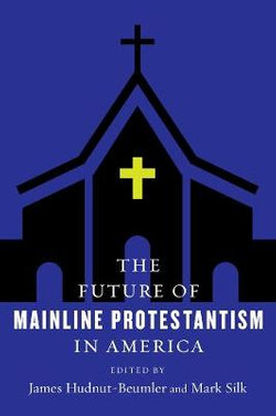 The Future of Mainline Protestantism in America