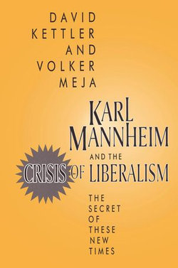 Karl Mannheim and the Crisis of Liberalism