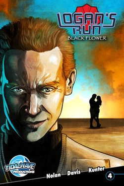 Logan's Run: Black Flower #4