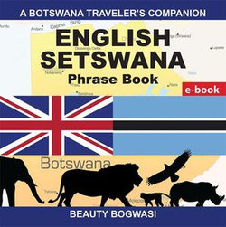 A Botswana Traveler’S Companion; English Setswana Phrase Book