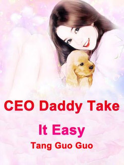 CEO Daddy, Take It Easy