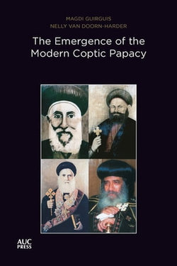 The Emergence of the Modern Coptic Papacy