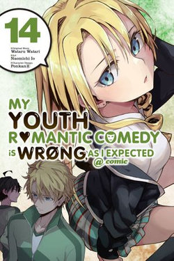 My Youth Romantic Comedy Is Wrong, As I Expected @ comic, Vol. 14 (manga)