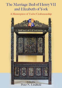 The Marriage Bed of Henry VII and Elizabeth of York