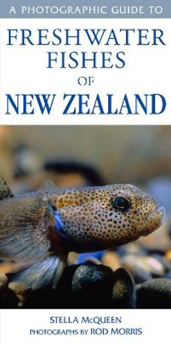 A Photographic Guide to Freshwater Fishes of New Zealand