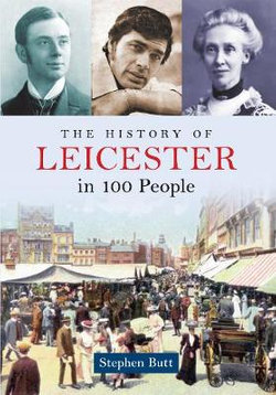 The History of Leicester in 100 People