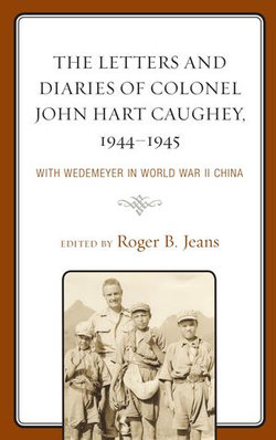 The Letters and Diaries of Colonel John Hart Caughey, 1944–1945