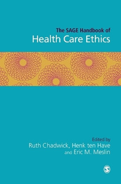 The SAGE Handbook of Health Care Ethics