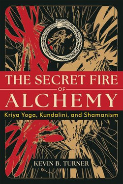 The Secret Fire of Kriya Yoga