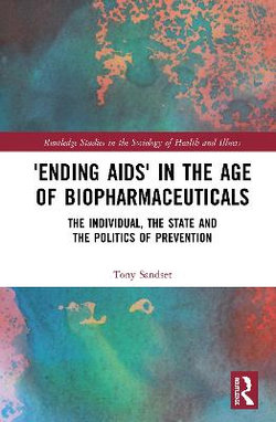 'Ending AIDS' in the Age of Biopharmaceuticals