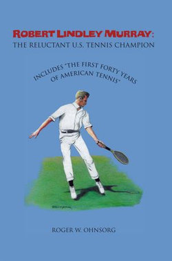 Robert Lindley Murray: the Reluctant U.S. Tennis Champion