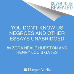 You Don't Know Us Negroes and Other Essays LIB/e