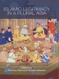 Islamic Legitimacy in a Plural Asia