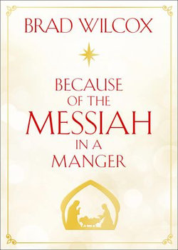 Because of the Messiah in a Manger