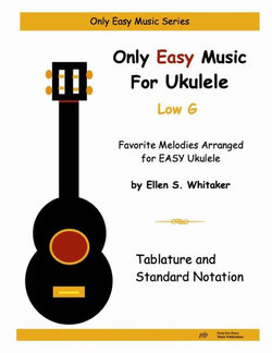 Only Easy Music for Ukulele: Low G