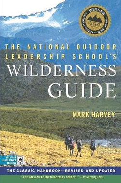 The National Outdoor Leadership School's Wilderness Guide