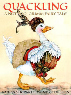 Quackling: A Not-Too-Grimm Fairy Tale