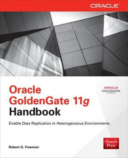 Oracle GoldenGate 11g Handbook