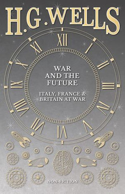 War and the Future: Italy, France and Britain at War