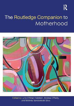 The Routledge Companion to Motherhood